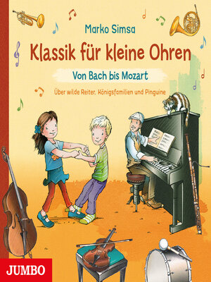cover image of Klassik für kleine Ohren. Von Bach bis Mozart